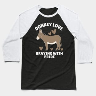 Donkey Love Braying With Pride Baseball T-Shirt